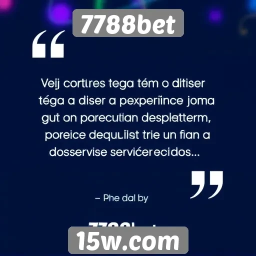 Feedback dos usuários sobre o 7788bet